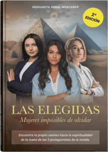 las elegidas libro de Margarita Arnal Moscardo misterios, esoterismo, espiritualidad y autoayuda